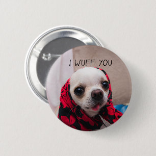 Badge Rond 5 Cm Chihuahua mignon Je t'aime d'amour Saint-Valentin