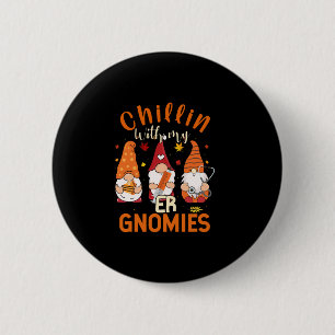 Badge Rond 5 Cm Chillin Avec Mes Gnomies ER Infirmière Gnome Thank