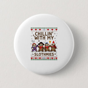 Badge Rond 5 Cm Chillin Avec Mes Slothmies Drôle Fantastique Fanta