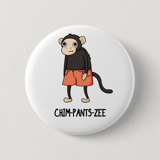 Badge Rond 5 Cm Chim-Pants-Zee Funny Chimpanzé Singe Pun (Devant)