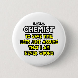 Badge Rond 5 Cm Chimiste...Supposons Que Je N'Ai Jamais Tort