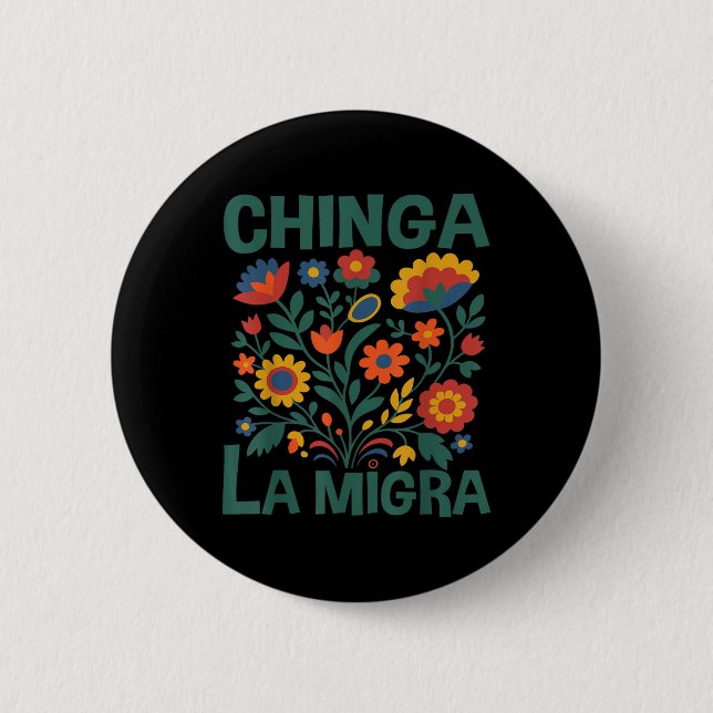 Badge Rond 5 Cm Chinga La Migra Fleurs Rétro (Devant)