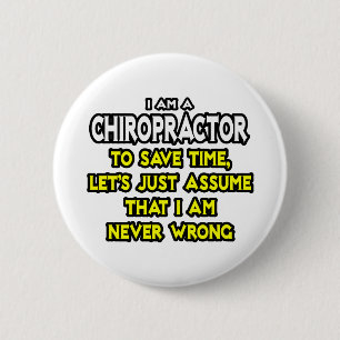 Badge Rond 5 Cm Chiropractor...Supposons Que Je N'Ai Jamais Tort