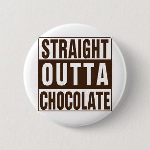 Badge Rond 5 Cm Chocolate Straight Outta Brown