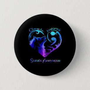 Badge Rond 5 Cm Choisir De Continuer À Faire Connaître Le Suicide