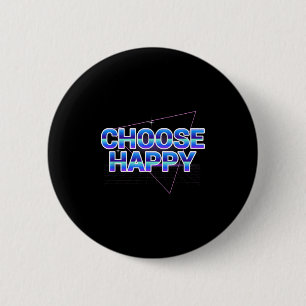 Badge Rond 5 Cm Choisir Happy Shirt Vaporwave Message Quot positif