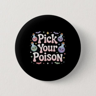 Badge Rond 5 Cm Choisissez votre poison Bouteilles de potion gothi