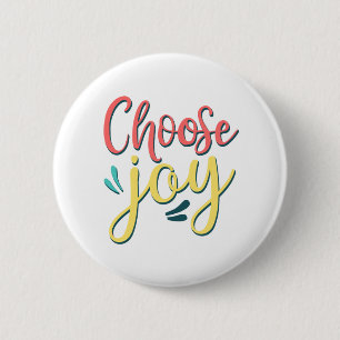 Badge Rond 5 Cm Choose Joy Choose Happy stay positive joyful