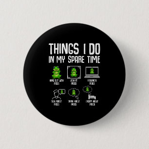 Badge Rond 5 Cm Choses de grenouille que je fais pendant mon temps