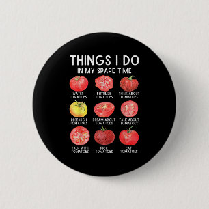 Badge Rond 5 Cm Choses que je fais à mes heures perdues Tomates Ja