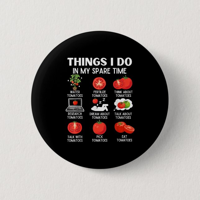 Badge Rond 5 Cm Choses que je fais à mes heures perdues Tomates To (Devant)