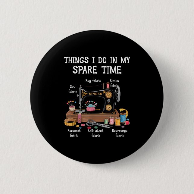 Badge Rond 5 Cm Choses que je fais dans mon temps libre Machine à  (Devant)