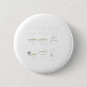 Badge Rond 5 Cm Choses que je fais pendant mon temps libre Amateur