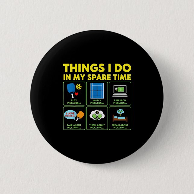 Badge Rond 5 Cm Choses que je fais pendant mon temps libre pickleb (Devant)