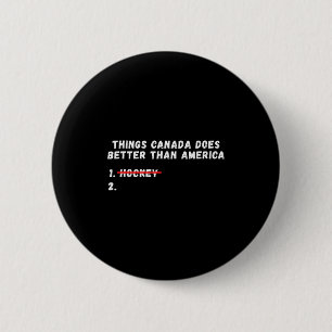 Badge Rond 5 Cm Choses que le Canada fait mieux que l'Amérique Cho