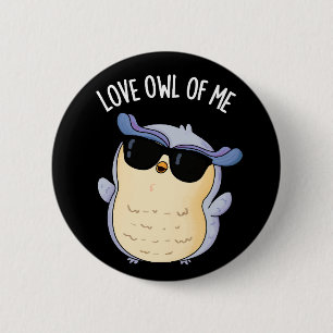 Badge Rond 5 Cm Chouette d'amour de moi Blague de l'oiseau drôle F