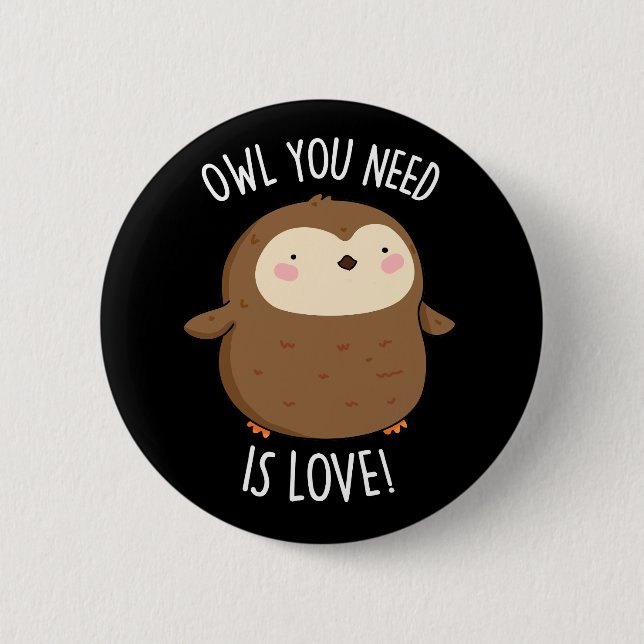 Badge Rond 5 Cm Chouette dont vous avez besoin est amoureux Chouet (Devant)