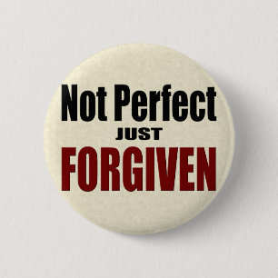 Badge Rond 5 Cm Chrétien "ne pas se perfectionner juste INDULGENT