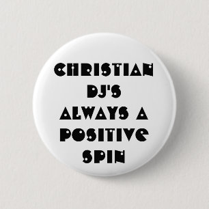 Badge Rond 5 Cm Christian DJ's Always a Positive Spin