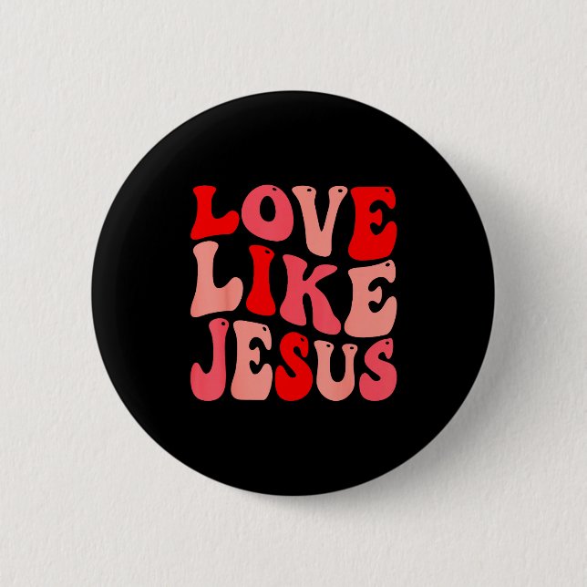 Badge Rond 5 Cm Christian Love Like Jesus Valentine Small  (Devant)