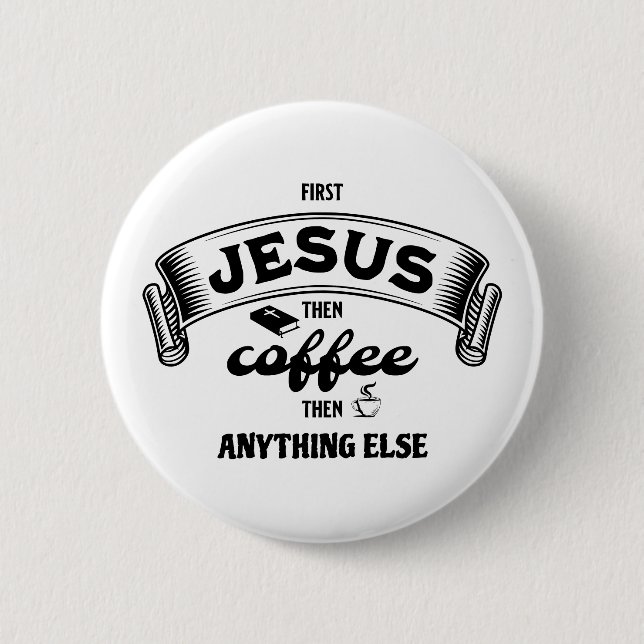 Badge Rond 5 Cm Christian PREMIER JÉSUS PUIS CAFÉ (Devant)