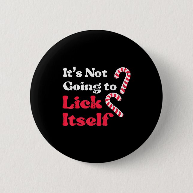 Badge Rond 5 Cm Christmas Candy Cane Not Going Lick Itself Funny X (Devant)