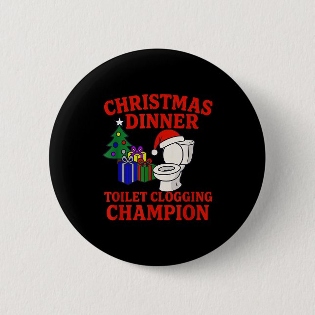 Badge Rond 5 Cm Christmas Dinner Toilet Clogging Chamon _ Funny Ch (Devant)