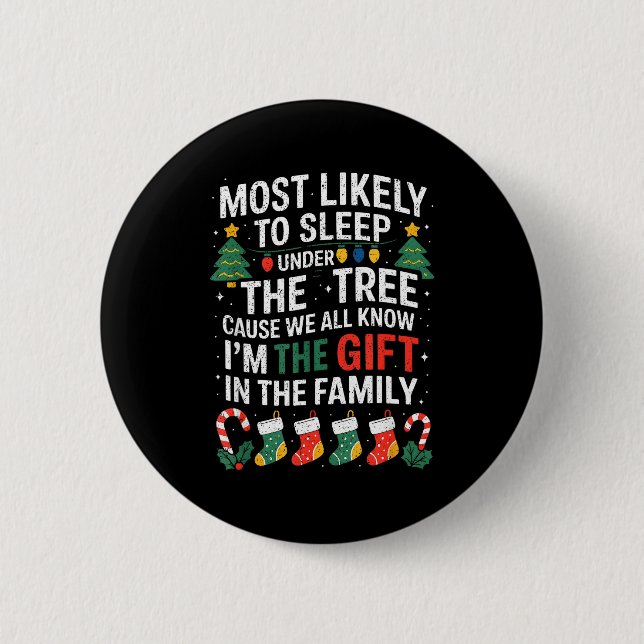 Badge Rond 5 Cm Christmas Most Likely To Sleep Under The Tree I'm  (Devant)