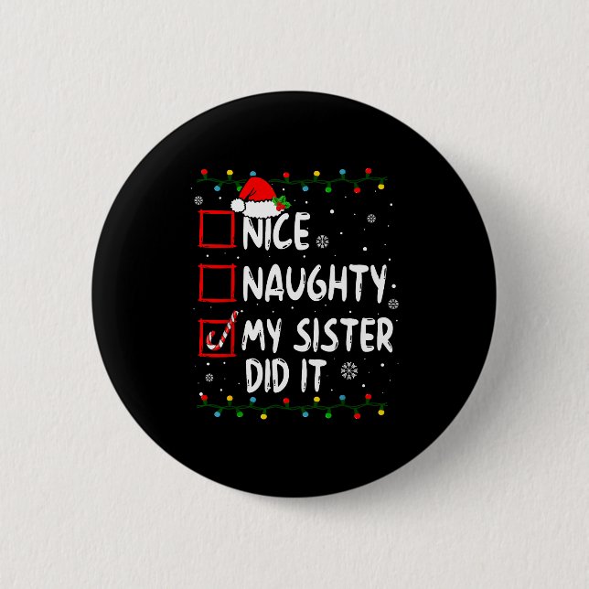 Badge Rond 5 Cm Christmas Nice Naughty My Sister Did It Xmas Famil (Devant)