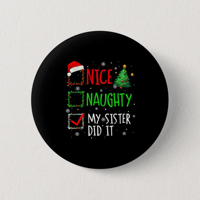 Badge Rond 5 Cm Christmas Nice Naughty Sister Did It Xmas Family B (Devant)