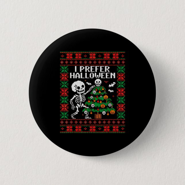Badge Rond 5 Cm Christmas Skeleton I Prefer Halloween Ugly Christm (Devant)