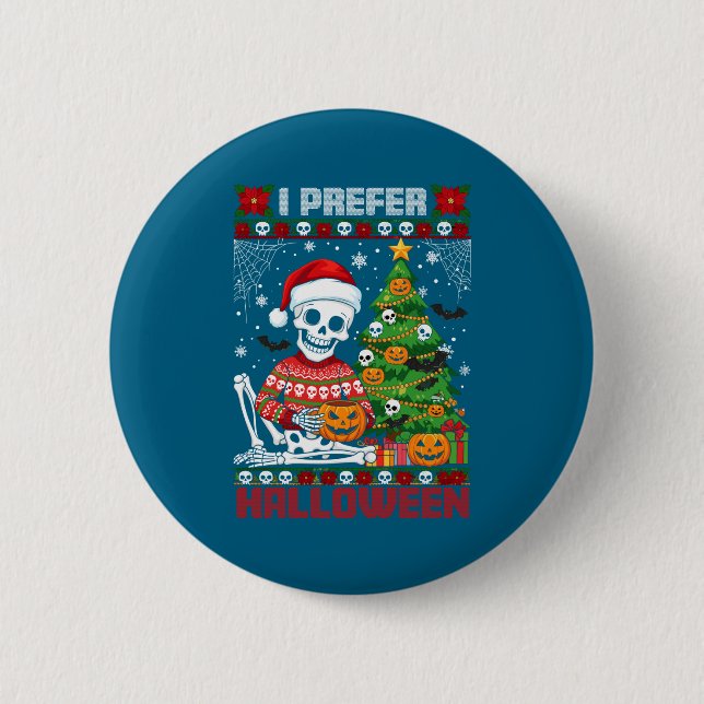 Badge Rond 5 Cm Christmas Skeleton I Prefer Halloween Ugly Xmas Gr (Devant)