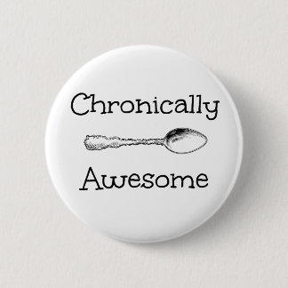 Badge Rond 5 Cm Chroniquement impressionnant