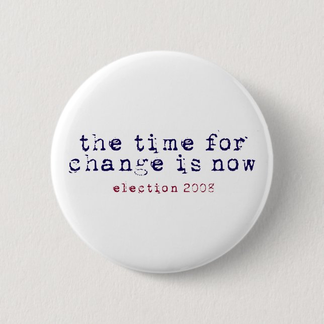Badge Rond 5 Cm Chronométrez pour le changement - l'élection 2008 (Devant)