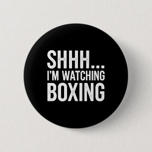 Badge Rond 5 Cm Chut... Je regarde l'appareil de boxe pour la boît