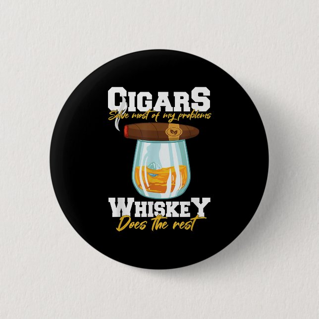 Badge Rond 5 Cm Cigars Solve Most Of My Problems Whiskey (Devant)