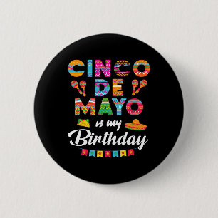 Badge Rond 5 Cm Cinco De Mayo Est Mon Anniversaire 5 Mai Anniversa