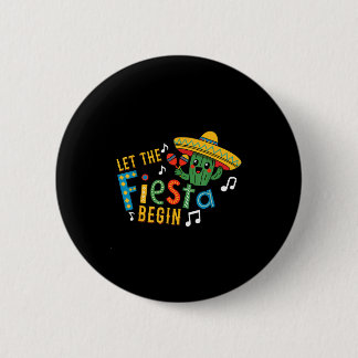 Badge Rond 5 Cm Cinco de mayo let the fiesta begin funny mexicanCi