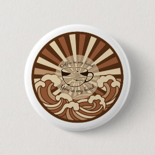 Badge Rond 5 Cm Citation Café Dans Ma Main Vous Dans Ma Tête