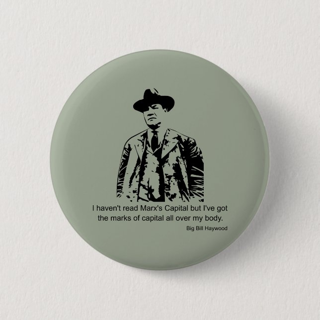 Badge Rond 5 Cm Citation de Big Bill Haywood (Devant)