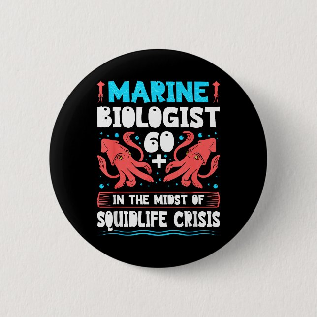Badge Rond 5 Cm Citation de biologiste marin pour 60 ans d'anniver (Devant)
