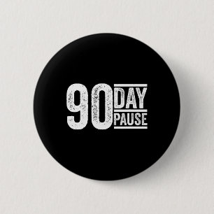Badge Rond 5 Cm Citation de Donald Trump : pause de 90 jours, 90 j