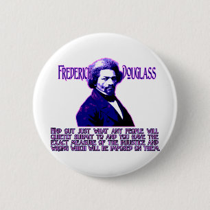 Badge Rond 5 Cm Citation de Frederick Douglass : La mesure