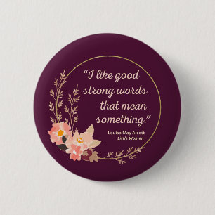Badge Rond 5 Cm Citation de Little Women IV - Style mignon