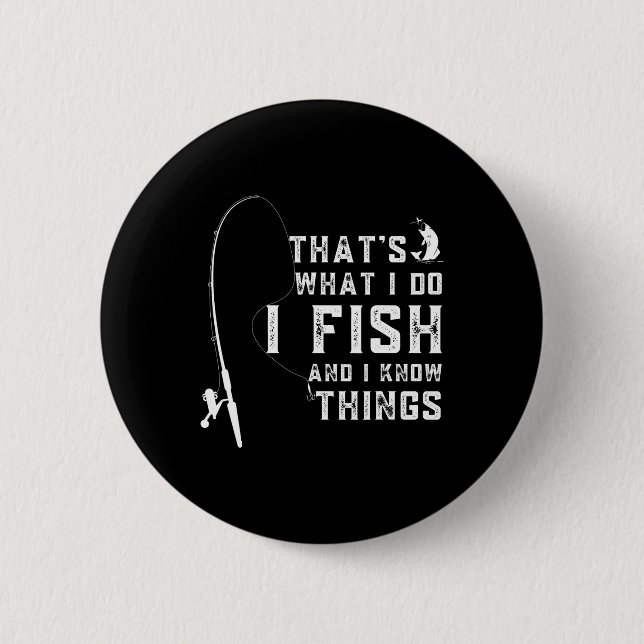 Badge Rond 5 Cm Citation de poisson drôle C'est ce que je fais et  (Devant)