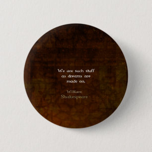 Badge Rond 5 Cm Citation de rêve inspirationnel William Shakespea