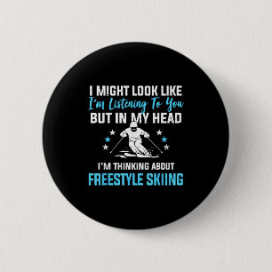 Badge Rond 5 Cm Citation de ski freestyle drôle à écouter dans ma