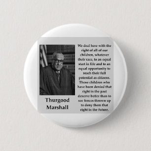 Badge Rond 5 Cm Citation de Thurgood Marshall