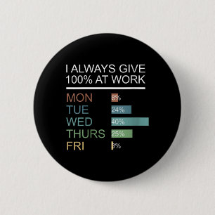 Badge Rond 5 Cm Citation de travail humoristique et sarcastique po