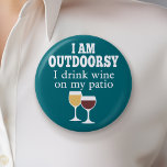 Badge Rond 5 Cm Citation de vin amusant - Je bois du vin sur mon p<br><div class="desc">Je suis à l'extérieur - je bois du vin sur mon patio.</div>
